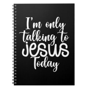Jag pratar bara med Jesus idag Funny Slay Chri Anteckningsbok