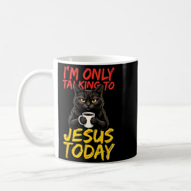 Jag Pratar Bara Med Jesus Idag Grafik Kaffemugg (Vänster)