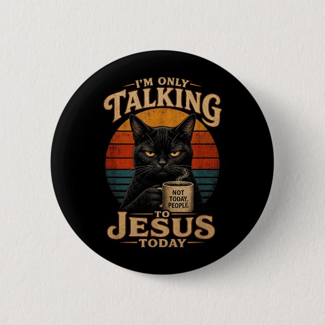 Jag Pratar Bara Med Jesus Idag Kristet Katt Med Knapp (Framsida)