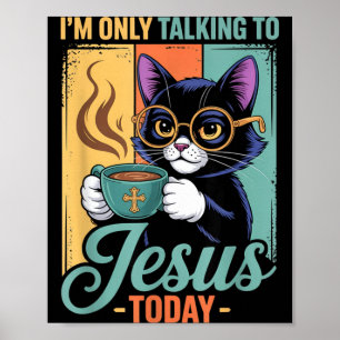 Jag Pratar Bara Med Jesus Idag Kristet Svart Katt Poster