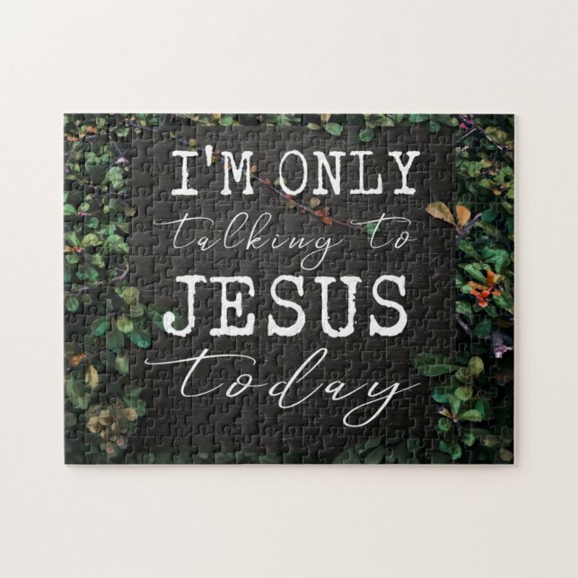 Jag pratar bara med Jesus idag Söt Pussel (Horisontell)