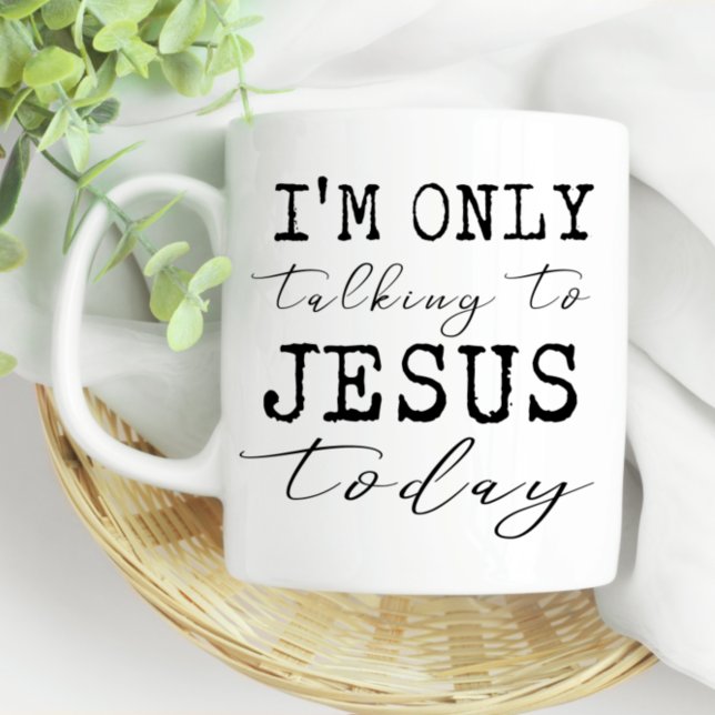 Jag pratar bara med Jesus Roligt i dag Kaffemugg (Skapare uppladdad)