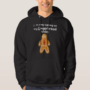 Jag pratar bara med min Arg Gingerbröd idag Hoodie