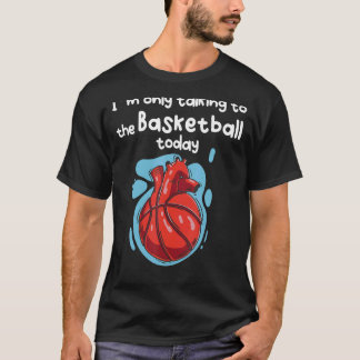 Jag pratar bara med min basket idag t shirt