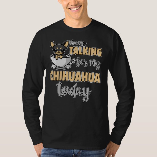 Jag pratar bara med min Chihuahua i dag. T Shirt (Framsida)
