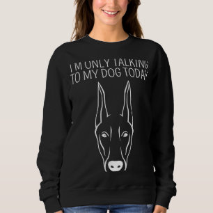 Jag pratar bara med min Dobermann idag T Shirt