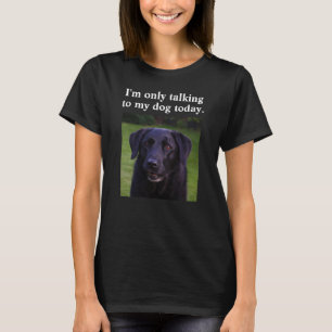 Jag pratar bara med min Hund i Anpassningsbar Roli T Shirt