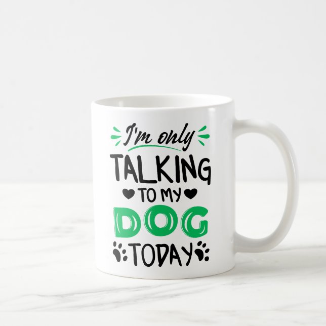 Jag pratar bara med min hund idag kaffemugg (Höger)