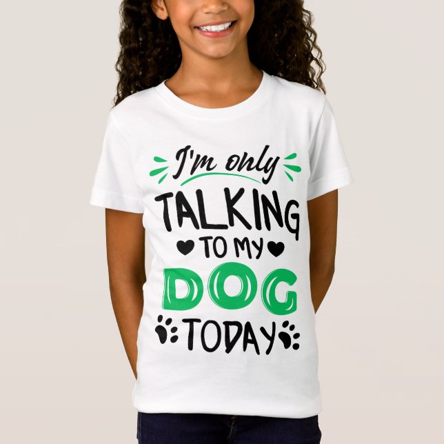 Jag pratar bara med min hund idag t shirt (Framsida)