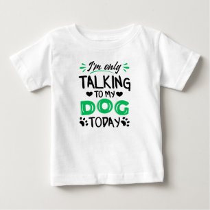 Jag pratar bara med min hund idag t shirt