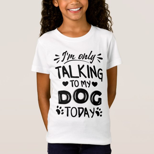 Jag pratar bara med min hund idag t shirt (Framsida)