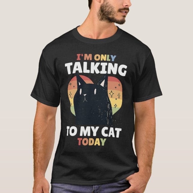 Jag pratar bara med min katt i dag 15 t shirt (Framsida)