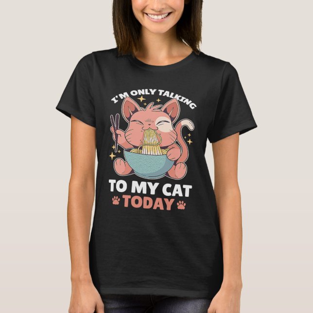 Jag pratar bara med min katt i dag 82 t shirt (Framsida)