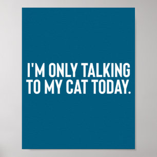 Jag Pratar Bara Med Min Katt Idag Poster