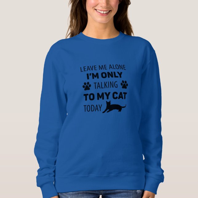 Jag pratar bara med min katt idag t shirt (Framsida)