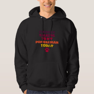 Jag pratar bara med min pommern i dag, Pommern Hoodie
