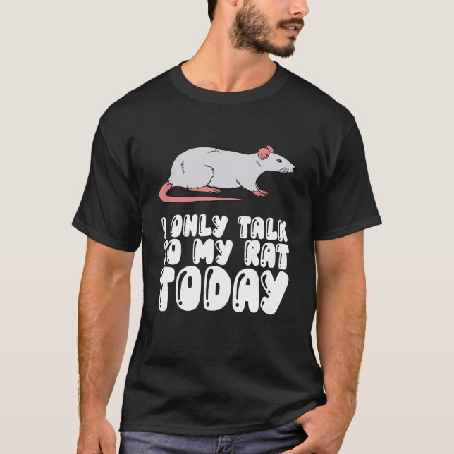 Jag pratar bara med Råtta i dag T Shirt (Framsida)