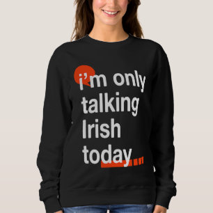 Jag Pratar Endast Irländska Idag Irland Humor Dub T Shirt
