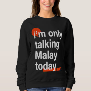 Jag Pratar Endast Malay Idag Malaysisk Humor Mala T Shirt