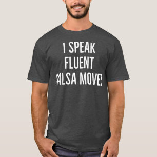 Jag pratar flytande salsa-dans flyttar musikalisk t shirt