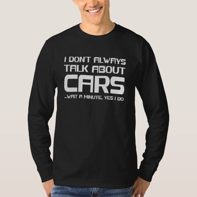 Jag pratar inte alltid om bilar t shirt (Framsida)