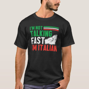 Jag pratar inte fort, jag är italiensk Italien Kul T Shirt