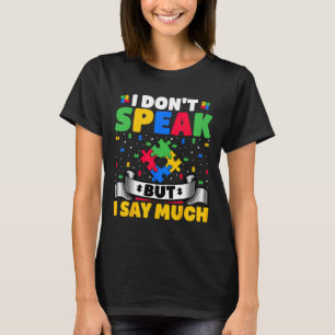 Jag pratar inte men jag säger mycket - Autistisk A T Shirt