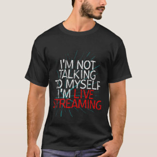 Jag pratar inte Mys Jag livestreamar T Shirt