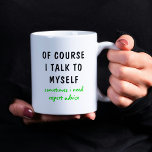 Jag pratar ju med mig själv Ord. Kaffemugg<br><div class="desc">Lustigt nog har jag talat med mig själv Ord Coffee Mugg en lustig utformning med texten "Naturligtvis talar jag med mig själv,  ibland behöver jag expertråd" i en typografisk text av roligt grönt. Gör en underbar roligt. Designad av ©Evco Studio www.zazzle.com/store/evcostudio</div>