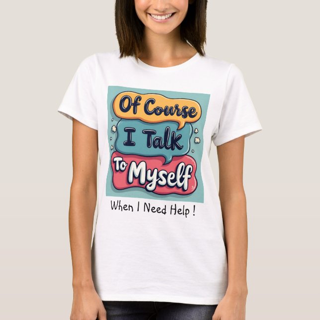 Jag pratar ju med mig själv Ord. T Shirt (Framsida)