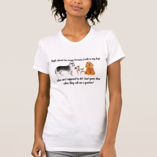 "Jag pratar med mina hundar" Dam  T Shirt