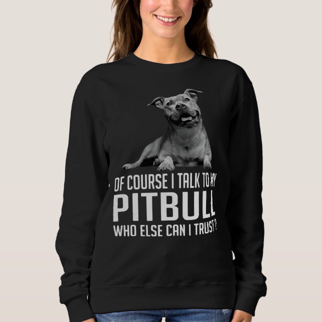 Jag pratar naturligtvis med min Pitbull som annars T Shirt (Framsida)