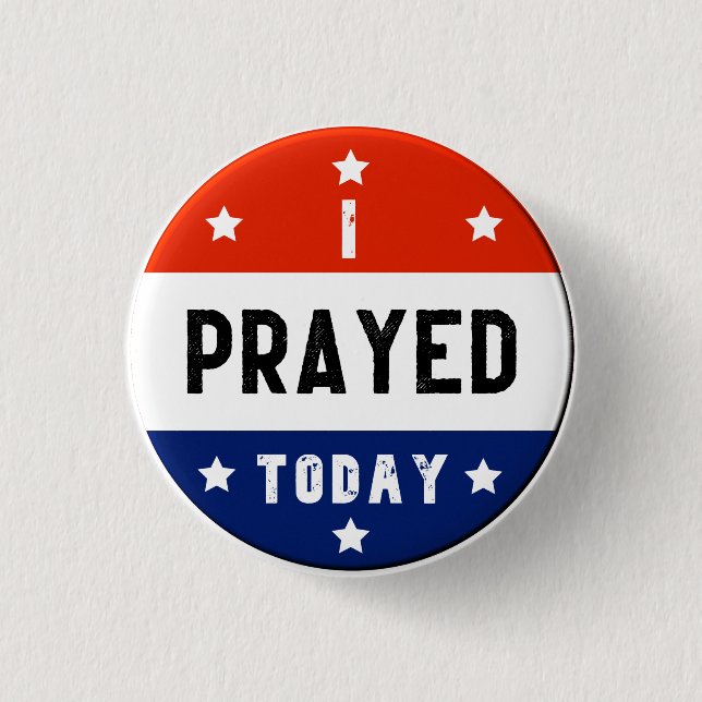 Jag Prayed Today Red White & Blue Round Knapp (Framsida)