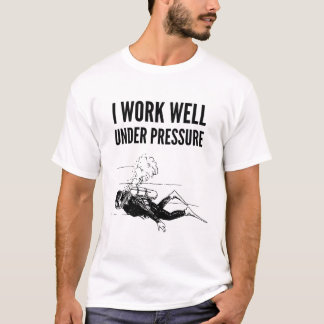 Jag presterar bra under press - Scuba-dykarpresent T Shirt