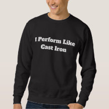 Jag presterar som gjutjärn