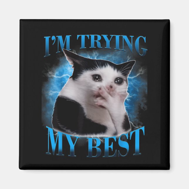 Jag provar min roliga gråtande katt meme män kvinn magnet (Framsidan)