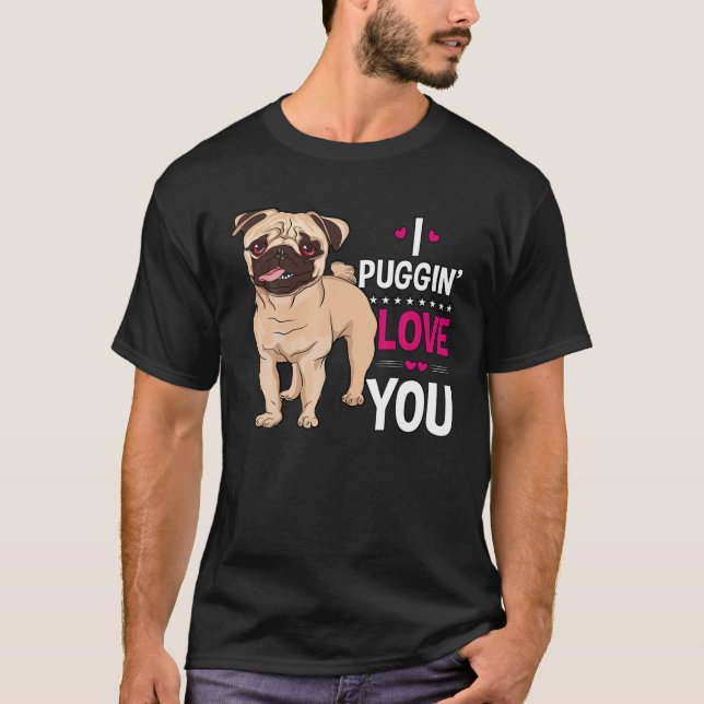 JAG PUGGIN KÄRLEK DU CUTE PUG OWNER GIFT FUNNY VAL T SHIRT (Framsida)