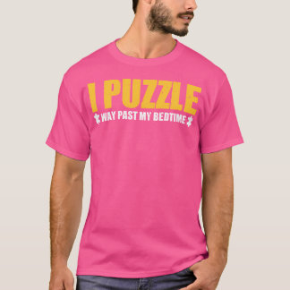 Jag pusslar långt efter min läggningstid Rolig Jig T Shirt