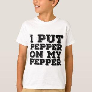 JAG PUT PEPPER PÅ MIN PEPPER Funny Cheese Pizza Gi T Shirt
