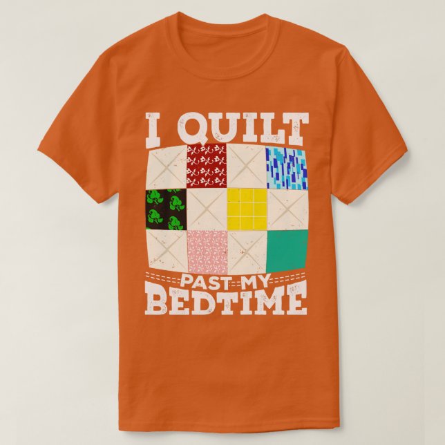 Jag Quilt Past My Bedtime T Shirt (Design framsida)