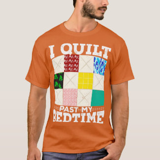 Jag Quilt Past My Bedtime T Shirt