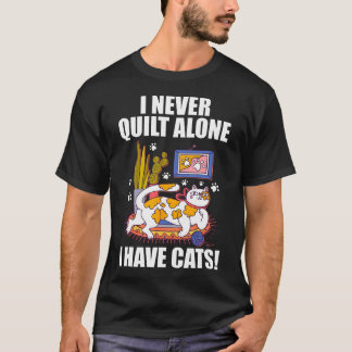 Jag Quiltar Aldrig Ensam Rolig Kattälskare Quiltni T Shirt