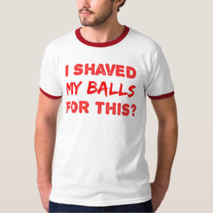 Jag räddade mina Bollar för det här? T Shirt