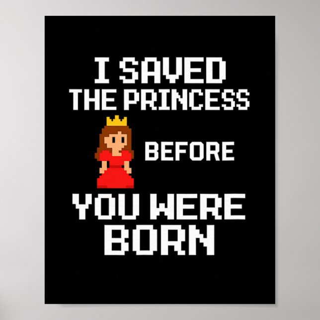 Jag räddade prinsessan innan du föddes. Rolig R Poster (Framsidan)