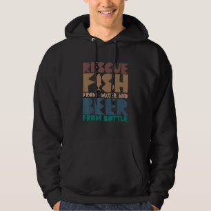 Jag Räddar Fisk Från Vatten och Öl Från Flaskor Fi Hoodie