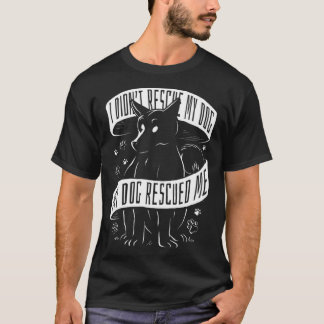 Jag Rädding inte min Hund min Hund räddade mig Räd T Shirt