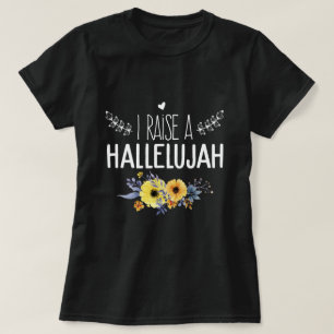 Jag Raise A Hallelujah lovordar lord amen T Shirt