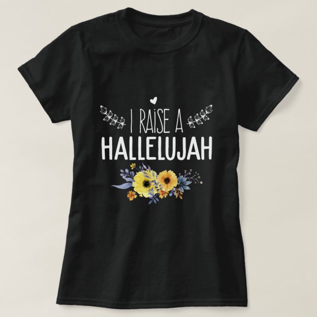 Jag Raise A Hallelujah lovordar lord amen T Shirt (Design framsida)