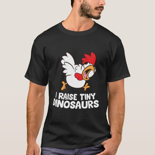 Jag Raise Tiny Dinosaurs Chicken Farmer Gift T Shirt (Framsida)