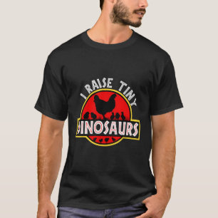 Jag Raise Tiny Dinosaurs Chicken T Shirt